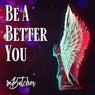 Be A Better You