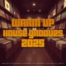 WARM-UP HOUSE GROOVES 2025 (25 EXTENDED MIXES TO OPEN YOUR DJ-SET)