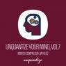 Unquantize Your Mind Vol. 7 - Compiled & Mixed by Jay Kutz