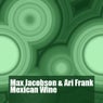 Max Jacobson & Ari Frank - Mexican Wine