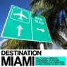 Destination Miami (The Miami Club Sound)