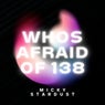 Whos Afraid of 138