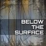 Below the Surface