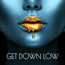 Get Down Low