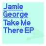 Take Me There - EP