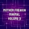 Mother Freakin Minimal, Vol.3 (BEST SELECTION OF CLUBBING MINIMAL TRACKS)