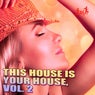 This House Is Your House, Vol. 2