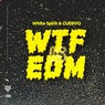 What The F@# Is EDM