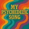 My Psychedelic Song