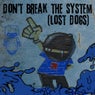 Don't Break The System