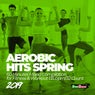 Aerobic Hits Spring 2019: 60 Minutes Mixed Compilation for Fitness & Workout 135 bpm/32 Count