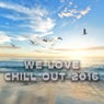 We Love Chill Out 2016