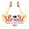 Deep House Look in the Mirror, Vol. 1