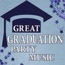 Great Graduation Party Music