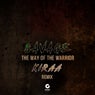The Way of the Warrior (Kiraa Remix)
