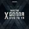 X Gonna Give to Ya
