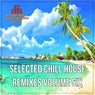 Selected Chill House Remixes, Vol.6 (BEST SELECTION OF LOUNGE AND CHILL HOUSE REMIXES)