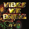 We Bring The Vibes