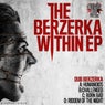 The Berzerka Within
