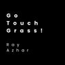 Go Touch Grass!