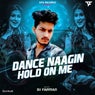 Dance Naagin (Hold On Me)