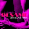 Besame (Club Dance Remix)
