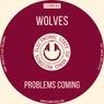 Problems Coming