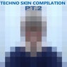 Techno Skin Compilation, Pt. 2