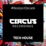 Circus Recordings #BeatportDecade Tech House