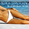 Beach Stretching: Relax and Enjoy the Ride