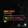 Demo & Cease - Ladies Night - Drumsound & Bassline Smith VIP