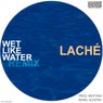 WET LIKE WATER (ALPATRII REMIX)
