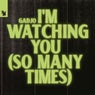 I'm Watching You (So Many Times)