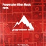 Progressive Vibes Music 2025
