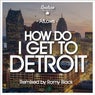 How Do I Get to Detroit