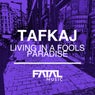 Living In A Fools Paradise