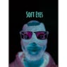 Soft Eyes