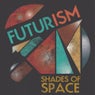 Futurism - Shades of Space