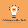 Epiphany in the Dark