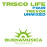 Trisco Life Four / Unmixed