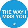 The Way I Miss You