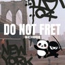 Do Not Fret
