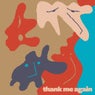 Thank Me Again