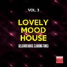 Lovely Mood House, Vol. 3 (Delicious House Clubbing Tunes)
