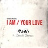 I Am / Your Love
