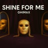 SHINE FOR ME