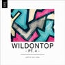WildOnTop, Pt. 4 - Mixed By Andy Karim