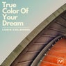 True Color Of Your Dream