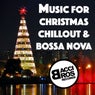 Music for Christmas Chill Out and Bossa Nova Music