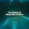 The World of Deep Electronica